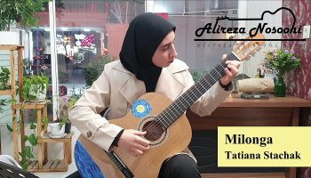 اجرای قطعه میلونگا اثر تاتیانا استاچاک توسط زهرا نوروزی | گیتاریست جلد ۳